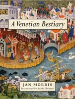 A Venetian Bestiary - Jan Morris