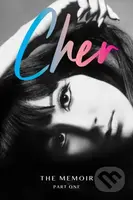 Cher: The Memoir, Part One - Cher - kniha z kategorie Autobiografie