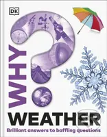 Why? Weather: Brilliant Answers to Baffling Questions - kniha z kategorie Encyklopedie