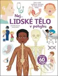 Nej... Lidské tělo v pohybu (Jsem ručně vyrobená, zacházej se mnou prosím hezky, více než 60 pohyblivých prvků) - kniha z kategorie Encyklopedie
