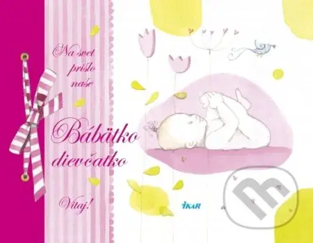 Na svet prišlo naše bábätko  - Dievčatko