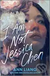 I Am Not Jessica Chen - Ann Liang - kniha z kategorie Romantická