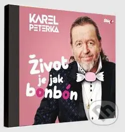 Karel Peterka:  Život je jak bonbon - Karel Peterka