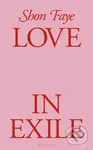 Love in Exile - Shon Faye