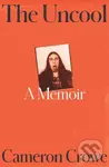 The Uncool - Cameron Crowe,The Uncool - Cameron Crowe