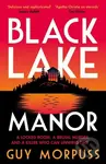 Black Lake Manor - Guy Morpuss - kniha z kategorie Detektivky, thrillery a horory