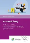 Pracovné úrazy (Evidencia, registrácia, vyšetrovanie, nároky poškodených, prevencia a riziká) - kniha z kategorie Pracovní právo