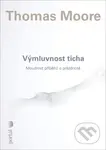 Výmluvnost ticha (Moudrost příběhů o prázdnotě) - Thomas Moore - kniha z kategorie Spiritualita