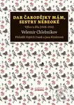 Dar čarodějky mám, sestry nebeoké (Výbor z díla (1908–1916)) - Velemir Chlebnikov
