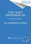 They Don't Represent Us (And Here's How They Could - A Blueprint for Reclaiming Our Democracy) - kniha z kategorie Humanitní a společenské vědy