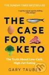 The Case for Keto (The Truth About Low-Carb, High-Fat Eating) - kniha z kategorie Humanitní a společenské vědy