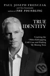True Identity (Cracking the Oldest Kidnapping Cold Case and Finding My Missing Twin) - kniha z kategorie Životopisy, reportáže a myšlenky