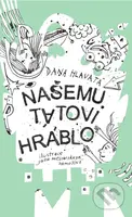 Našemu tátovi hráblo - Dana Hlavatá, Jana Mesiariková Homolová (ilustrátor) - kniha z kategorie Beletrie pro děti