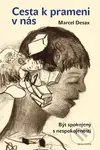 Cesta k prameni v nás (Být spokojený s nespokojeností)