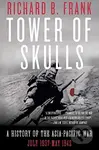 Tower of Skulls (A History of the Asia-Pacific War: July 1937-May 1942) - kniha z kategorie Historie