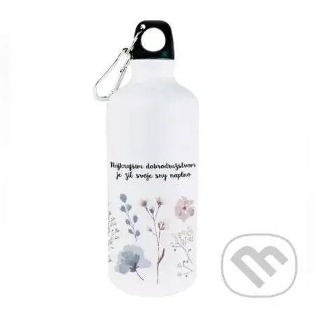 Turistická fľaša Najkrajším dobrodružstvom je žiť svoje sny naplno