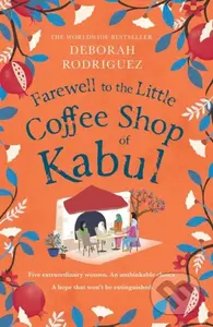 Farewell to The Little Coffee Shop of Kabul (the unmissable final instalment in the internationally bestselling series) - kniha z kategorie…