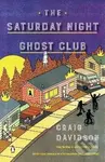 The Saturday Night Ghost Club - Craig Davidson