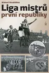 Liga mistrů první republiky - Karel Vodička - kniha z kategorie Kolektivní sporty