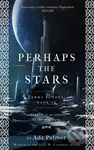 Perhaps the Stars - Ada Palmer - kniha z kategorie Sci-fi