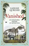 Vanished (An Unnatural History of Extinction) - Sadiah Qureshi - kniha z kategorie Přírodní vědy a technika