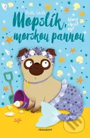 Mopslík, ktorý chcel byť morskou pannou - Bella Swift - kniha z kategorie Beletrie pro děti