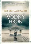 Vodný hrob - Robert Galbraith