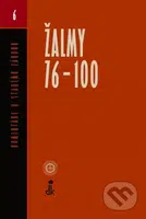 Žalmy 76 - 100 (Komentáre k Starému zákonu 6) - Bohdan Hroboň (editor) a kolektív - kniha z kategorie Knihy o Bibli