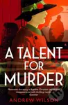 A Talent For Murder - Andrew Wilson