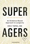 Super Agers (An Evidence-Based Approach to Longevity)