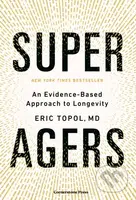 Super Agers (An Evidence-Based Approach to Longevity)