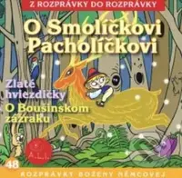 O Smolíčkovi Pacholíčkovi, Zlaté hviezdičky, O Boušinskom zázraku - audiokniha z kategorie Pohádky