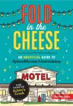 Fold in the Cheese (An Unofficial Guide to Splendiferous Entertaining for Fans of Schitt's Creek) - kniha z kategorie Zdraví a životní styl