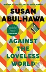 Against the Loveless World (Winner of the Palestine Book Award) - kniha z kategorie Společenská beletrie