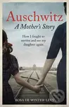 Auschwitz A Mother's Story (How I fought to survive and see my daughter again) - kniha z kategorie Historie