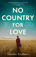 No Country for Love - Yaroslav Trofimov