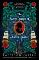 The Secret Diaries of Charles Ignatius Sancho - Joseph Paterson