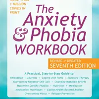 The Anxiety and Phobia Workbook - Edmund J. Bourne