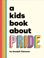A Kids Book About Pride - Kendall Clawson