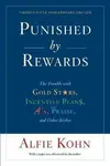 Punished By Rewards: Twenty-Fifth Anniversary Edition - Alfie Kohn