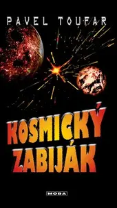 Kosmický zabiják (poškozená) - Pavel Toufar