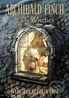 Archibald Finch and the Lost Witches - Michel Guyon - kniha z kategorie Pro děti