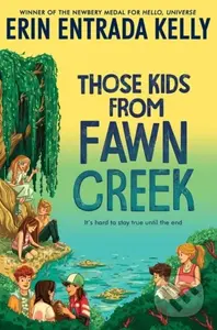 Those Kids from Fawn Creek - Erin Entrada Kelly