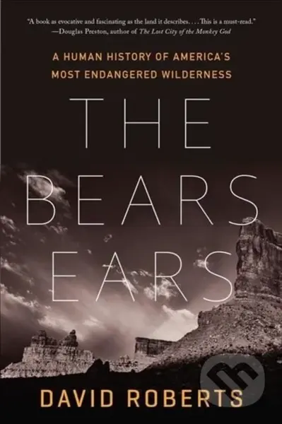 The Bears Ears (A Human History of America's Most Endangered Wilderness) - kniha z kategorie Historie