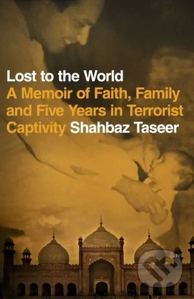 Lost to the World (A Memoir of Faith, Family and Five Years in Terrorist Captivity) - kniha z kategorie Humanitní a společenské vědy