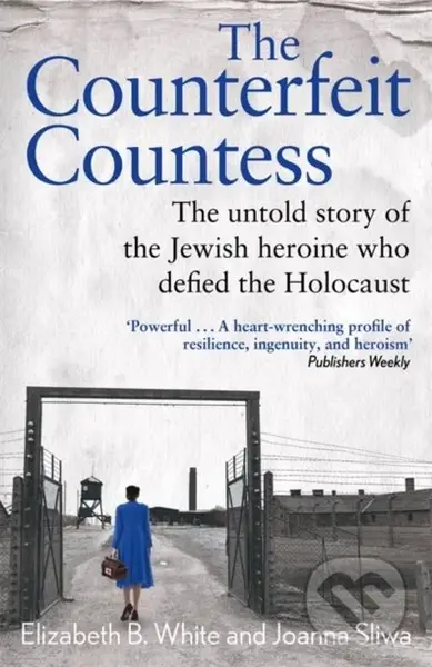 Counterfeit Countess, The (The untold story of the Jewish heroine who defied the Holocaust) - kniha z kategorie Historie