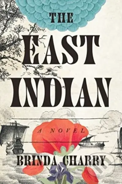 East Indian (A Novel) - Brinda Charry