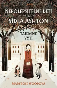 Nepolepšitelné děti ze sídla Ashton: Tajemné vytí (poškozená) - Maryrose Woodová