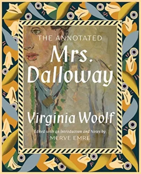 The Annotated Mrs. Dalloway - Virginia Woolfová, Merve Emre