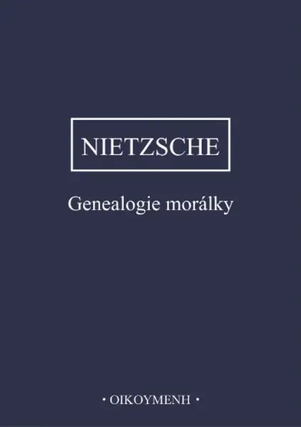 Genealogie morálky - Friedrich Nietzsche